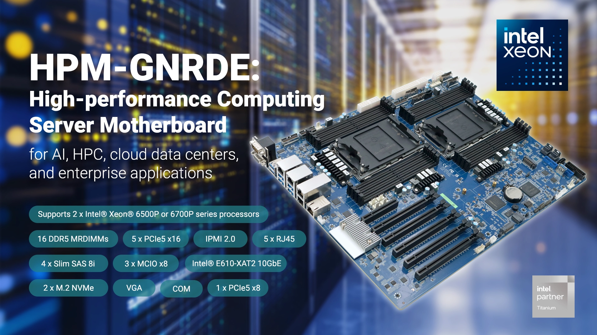 HPM-GNRDE dual sockets support 6th Gen Intel Xeon Processors